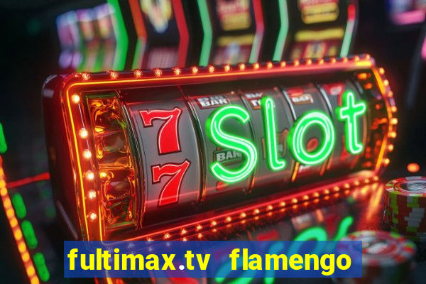 fultimax.tv flamengo ao vivo